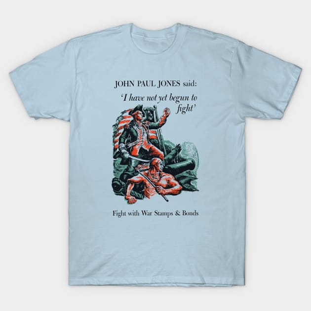 John Paul Jones - I Have Not Yet Begun To Fight T-Shirt by warishellstore